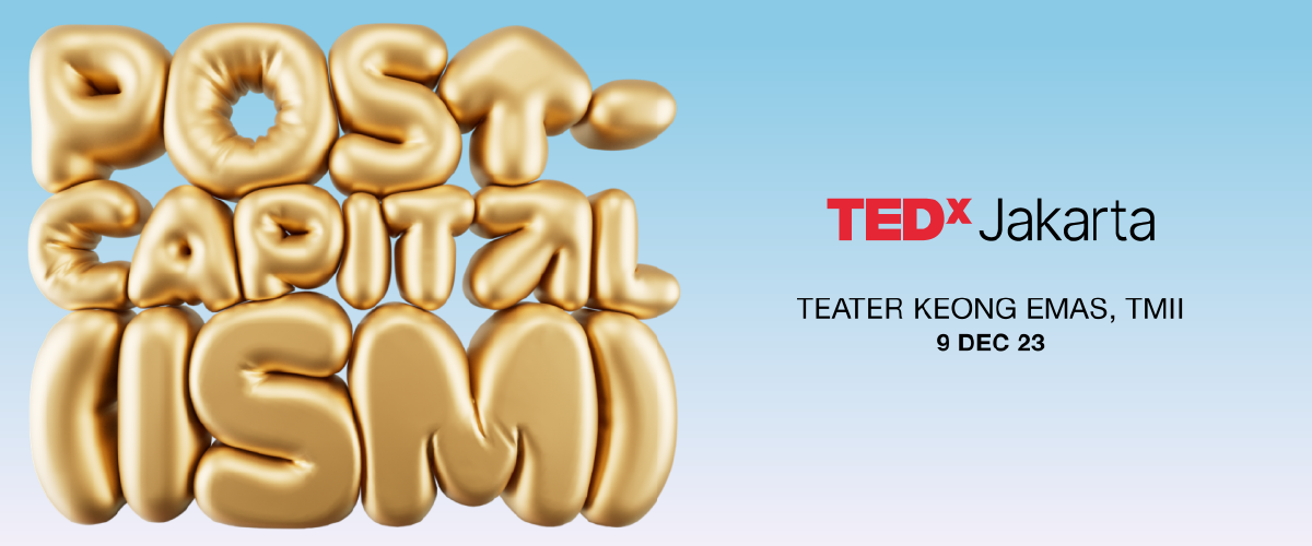 TEDxJakarta POST-CAPITAL(ISM)